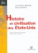 Histoire et civilisatiion des Etats-Unis - De l'époque du Mayflower à la présidence de George Walker Bush - Jean-Pierre Martin, Daniel Royot - Histoire, Etats-Unis
