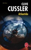 Atlantide - Dirk Pitt plonge aujourd'hui plus profond que jamais sur les traces de la légendaire civilisation disparue  - Clive Cussler - Roman, anticipation - Cussler Clive - Libristo