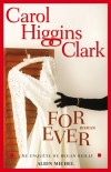 For ever - Une enquête de Regan Reilly - Dans quelques jours, Regan Reilly dira « Oui » à Jack, son fiancé, chef de la Brigade des enquêtes spéciales.- Carol Higgins Clark - Roman policier - HIGGINS CLARK Carol - Libristo
