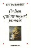Ce lien qui ne meurt jamais - " Aucun livre ne m'a autant coûté. Sa matrice est un journal intime après le suicide de notre fils Samuel, âgé de 24 ans - Par Lytta Basset - Vie chrétienne, vie de famille - Basset Lytta - Libristo