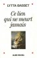 Ce lien qui ne meurt jamais - " Aucun livre ne m'a autant coûté. Sa matrice est un journal intime après le suicide de notre fils Samuel, âgé de 24 ans - Par Lytta Basset - Vie chrétienne, vie de famille - Lytta Basset