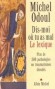 Dis-moi où tu as mal - Le lexique -  Plus de 300 pathologies ou traumatismes décodés - Michek Odoul - Santé - Michel Odoul