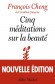 Cinq méditations sur la beauté - Les mystères qui constituent les extrémités de l'univers vivant : d'un côté, le mal ; de l'autre, la beauté.- Par François Cheng - Philosophie