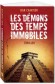 Les Démons des temps immobiles - Dan Chartier
