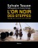 L'or noir des steppes
