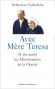 Avec Mère Teresa - Anjezë Gonxhe Bojaxhiu (1910-1997) -  Religieuse catholique albanaise. Connue pour son action personnelle caritative et la fondation des Missionnaires de la Charité - Sebastian Vazhakala - Spiritualité - Sebastian Vazhakala