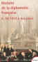 Histoire de la diplomatie française- T2- De 1815 à nos jours - ALLAIN JEAN-CLAUDE GUILLEN PIERRE SOUTOU GEORGES-HENRI THEIS LAURENT VAISSE MAURICE   - Histoire, France -  Collectif