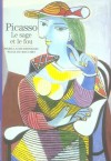 Picasso - Le sage et le fou -  Pablo Ruiz Picasso - (1881-1973) - Peintre, dessinateur et sculpteur espagnol - Un peintre, un homme, un génie. Un homme pour qui peindre veut dire voir, - Marie-Laure Bernadac , Paule Du Bouchet - Biographie, peintres - BOUCHET (du) Paul, Bernadac Marie-Laure - Libristo