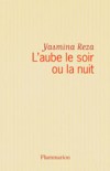 L'aube le soir ou la nuit - REZA Yasmina - Libristo