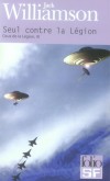 Ceux de la Légion - T3 - Seul contre la Légion - Jay Kalam, Hal Samdu et Giles Habibula vont, une fois de plus, devoir lutter contre une terrible mena-ce : le Basilic.- Par Jack Williamson - Science fiction - Williamson Jack - Libristo