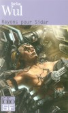 Rayons pour Sidar - Les Terriens doivent céder la planète Sidar aux Xressiens, des rats humanoïdes connus pour leur agressivité.- Par Stefan Wul - Science fiction - Wul Stefan - Libristo