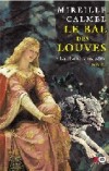 Le Bal des Louves T1 - La chambre maudite - Décembre 1500. Au pied des remparts du château de Montguerlhe gît une jeune fille aux longs cheveux souillés. - Mireille Calmel - Roman - Calmel Mireille - Libristo