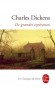 De grandes espérances - Elevé, à la mort de ses parents, par le redoutable dragon domestique Pip semble promis à l’existence obscure d’un jeune villageois sans fortune - Charles Dickens - Classique - Charles DICKENS