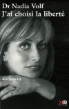 J'ai choisi la liberté   -   Nadia Volf, Lionel Duroy  -  Autobiographie - Volf Nadia - Libristo