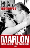 Marlon mon amour, ma déchirure - Marlon Brando (1924-2004) - Acteur et réalisateur qui compte parmi les plus grands acteurs américains de sa génération. - Tarita Teriipaia - Biographie - Teriipaia Tarita - Libristo