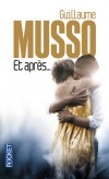 Et après - À huit ans, Nathan est entré dans le tunnel lumineux de la « mort imminente ». Plongeant dans un lac pour aider une fillette, l’enfant s’est noyé. - Guillaume Musso -  Roman - Musso Guillaume - Libristo