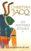 Les Mystères d'Osiris T2 - La conspiration du mal - Une découverte va bouleverser sa destinée et celle de pharaon…  - Christian Jacq -  Histoire - Jacq Christian - Libristo