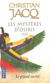 Les Mystères d'Osiris - T4 - Le Grand Secret - 	  Ce quatrième et dernier épisode relate l'attentat d'Iker, fils du pharaon Sésostris, organisé par l'Annonciateur, infiltré à Abydos sous une fausse identité...- Christian Jacq -  Histoire, Egypte, Afrique  - Jacq Christian - Libristo