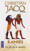 Ramsès T1 - Le fils de la lumière - Christian Jacq - Histoire, Egypte - Jacq Christian - Libristo