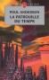 La patrouille du temps - Le Voyage dans le Temps, c'est très bien. En particulier pour les touristes, les historiens et les archéologues. - Poul Anderson - Science fiction - Poul Anderson