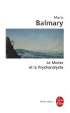Le Moine et la Psychanalyste - Lorsqu’un moine et une psychanalyste – juive et agnostique – s’interrogent ensemble, - Marie Balmary - Philosophie, christianisme - Balmary Marie - Libristo