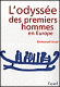 L'odyssée des premiers hommes en Europe