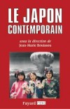 Le Japon contemporain - Vingt-quatre spécialistes décryptent ici cette mutation, en passant au crible la vie politique, économique, sociale, religieuse et culturelle, les relations du Japon avec le monde - Jean-Marie Bouissou - Histoire - Collectif - Libristo