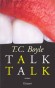Talk Talk - Il est  bien embêtant de se faire arrêter par la police pour un crime qu’on n’a pas commis et quand on est sourde et muette et qu’on s’est fait voler son identité ! - T.C. Boyle - Roman  - T. C. Boyle