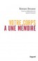 Votre corps a une mémoire - Il garde en lui les souvenirs enfouis de nos souffrances d’enfants, de fœtus, et même parfois de celles de nos parents - Myriam Brousse, Valérie Péronnet - Santé,, documents