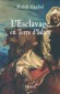 L'Esclavage en Terre d'Islam - Depuis plus de quatorze siècles, l'islam interdit de réduire quiconque en esclavage, croyant ou non-croyant, Blanc ou Noir. - Malek Chebel - Histoire - Malek CHEBEL