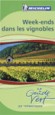 Week-ends dans les vignobles Guide Vert Michelin -  Collectif