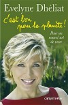 C'est bon pour la planète - Ce qui est bon pour la planète est bon aussi pour le porte-monnaie… et pour le moral ! -Evelyne Dhéliat  -  Ecologie - Dhéliat Evelyne - Libristo