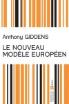 Le nouveau modèle européen - Anthony Giddens -  Histoire, Europe, politique, économie - Giddens Anthony - Libristo