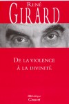De la violence à la divinité - Mensonge romantique et vérité romanesque L’homme est incapable de désirer par lui seul : il faut que l’objet de son désir soit désigné par un tiers.- René Girard - Philosophie, ethnologie, religion - GIRARD René - Libristo