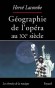 Géographie de l'opéra au XXe siècle -  	Ecoutez l'opéra, vous entendrez le monde.  - Hervé Lacombe - Musique, opéra