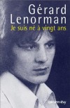 Je suis né à vingt ans - Lenorman Gérard - Libristo