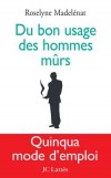  Du bon usage des hommes mûrs  -   Roselyne Madelénat  -  Société, psychologie - Madelenat Roselyne - Libristo