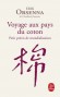 Voyage aux pays du coton - Petit précis de mondialisation I - 	  Cette histoire commence dans la nuit des temps. Un homme qui passe remarque un arbuste dont les branches se terminent par des flocons blancs. - Erik Orsenna - Documents, littérature - Erik Orsenna