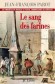 Le sang des farines  - Jean-François Parot