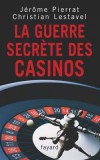 La guerre secrète des casinos - Lestavel Christian, Pierrat Jérôme - Libristo