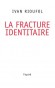 La fracture identitaire - Ivan RIOUFOL