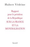 Rapport pour le président de la République sur la France et la mondialisation - Védrine Hubert - Libristo