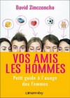 Vos amis les hommes - Zinczenko David - Libristo