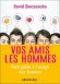 Vos amis les hommes