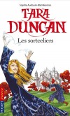 Tara Duncan T1 - Les Sortceliers - Tara doit échapper au maléfique Magister ! Elle prend la fuite vers AutreMonde - AUDOUIN-MAMIKONIAN SOPHIE  - Science fiction, fantastique - Audouin-Mamikonian Sophie - Libristo