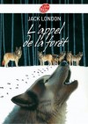 L'Appel de la forêt - 1897, dans les glaces du Grand Nord. - Jack London - Roman, jeunesse - LONDON Jack - Libristo