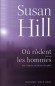 Où rôdent les hommes - Une enquête de Simon Serrailler  - David, neuf ans, a disparu sur le chemin de l'école. Le temps passe, l'enquête piétine. - Susan Hill - Thriller - Susan Hill