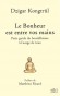  Le Bonheur est entre vos mains - Petit guide du bouddhisme à l'usage de tous  - Dzigar Kongtrül - Bouddhisme