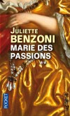 Marie des passions  - T2 -  La suite des aventures de la belle Marie à la Cour de Louis XIII qui va devoir affronter un adversaire de taille : Richelieu...- BENZONI JULIETTE  - Roman historique - Benzoni Juliette - Libristo