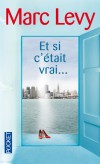 Et si c'était vrai - Que penser d'une femme qui choisit le placard de votre salle de bains pour y passer ses journées ? - Marc Levy - Roman - Levy Marc - Libristo